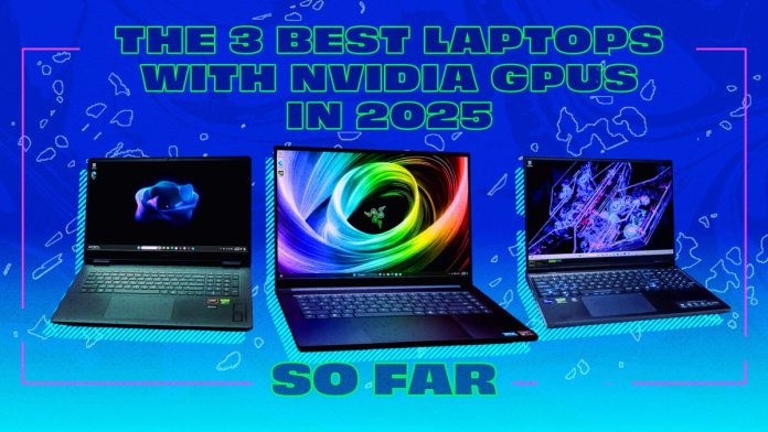 the-3-best-gaming-laptops-with-nvidia-gpus-in-2025,-so-far
