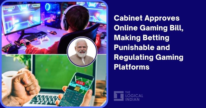 cabinet-approves-online-gaming-bill,-making-betting-punishable-and-regulating-gaming-platforms-–-the-logical-indian